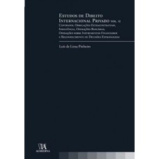 Estudos De Direito Internacional Privado : Contratos, Obrigações Extracontratuais, Insolvência, Operações Bancárias, Operações Sobre Instrumentos Financeiros E Reconhecimento De Decisões Estrangeiras