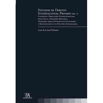 Estudos De Direito Internacional Privado : Contratos, Obrigações Extracontratuais, Insolvência, Operações Bancárias, Operações Sobre Instrumentos Financeiros E Reconhecimento De Decisões Estrangeiras