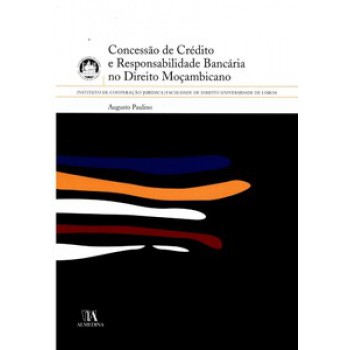 Concessão De Crédito E Responsabilidade Bancária No Direito Moçambicano