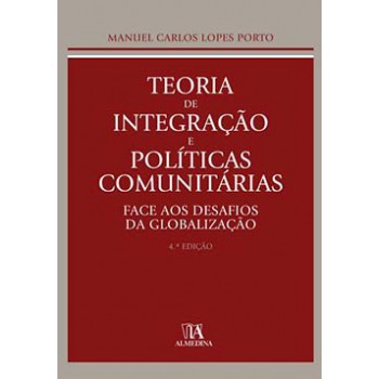 Teoria De Integração E Políticas Comunitárias: Face Aos Desafios Da Globalização