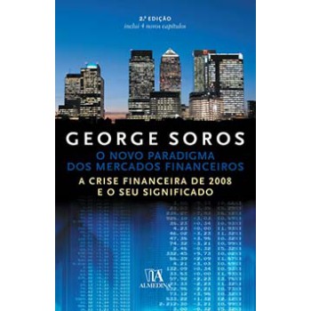 O Novo Paradigma Dos Mercados Financeiros: A Crise Financeira De 2008 E O Seu Significado