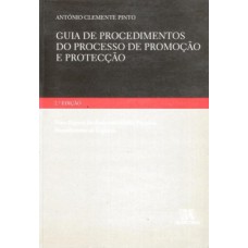 Guia De Procedimentos Do Processo De Promoção E Protecção: Novo Regime Das Responsabilidades Parentais