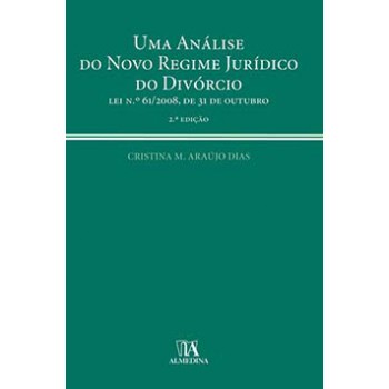 Uma Análise Do Novo Regime Jurídico Do Divórcio: Lei Nº 61/2008, De 31 De Outubro