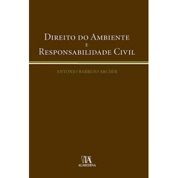 Direito Do Ambiente E Responsabilidade Civil