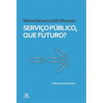 Serviço Público, Que Futuro?