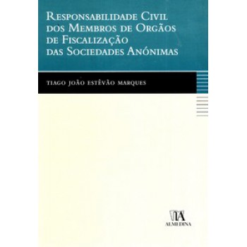 Responsabilidade Civil Dos Membros De Orgãos De Fiscalização Das Sociedades Anónimas