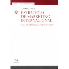 Estratégia De Marketing Internacional : Casos De Empresas Portuguesas