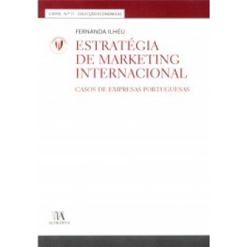 Estratégia De Marketing Internacional : Casos De Empresas Portuguesas