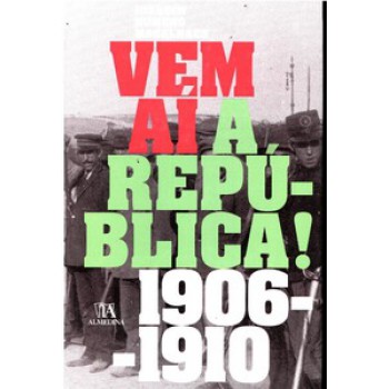 Vem Aí A República!: 1906-1910