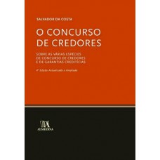 O Concurso De Credores: Sobre As Várias Espécies De Concurso De Credores E De Garantias Creditícias