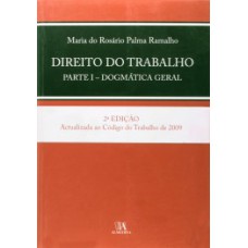 Direito Do Trabalho: Parte I - Dogmática Geral