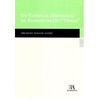 Da Conduta (defensiva) Da Administração 