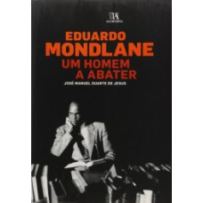 Eduardo Mondlane: Um Homem A Abater