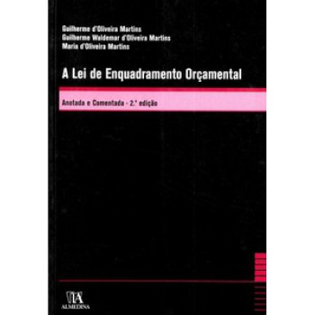 A Lei De Enquadramento Orcamental: Anotada E Comentada