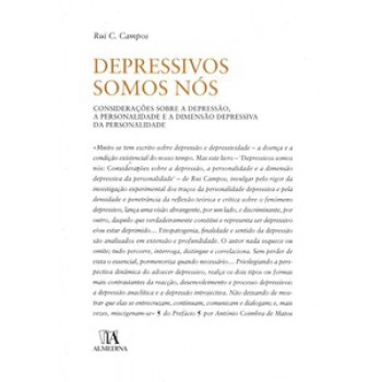 Depressivos Somos Nós: Considerações Sobre A Depressão, A Personalidade E A Dimensão Depressiva Da Personalidade