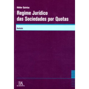 Regime Jurídico Das Sociedades Por Quotas: Anotado