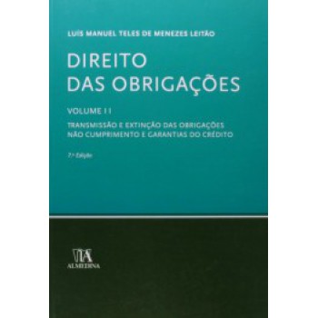 Direito Das Obrigações: Transmissão E Extinção Das Obrigações, Não Cumprimento E Garantias Do Crédito