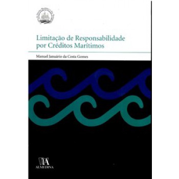 Limitação De Responsabilidade Por Créditos Marítimos