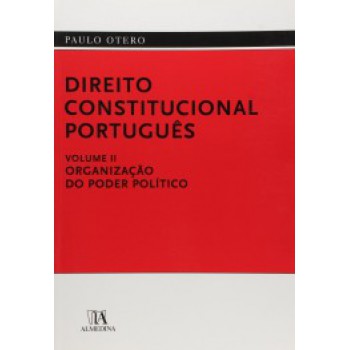 Direito Constitucional Português: Organização Do Poder Político