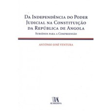 Da Independência Do Poder Judicial Na Constituição Da República De Angola