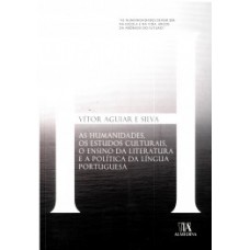 As Humanidades, Os Estudos Culturais, O Ensino Da Literatura E A Política Da Língua Portuguesa