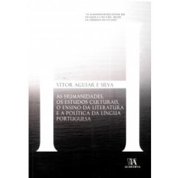 As Humanidades, Os Estudos Culturais, O Ensino Da Literatura E A Política Da Língua Portuguesa