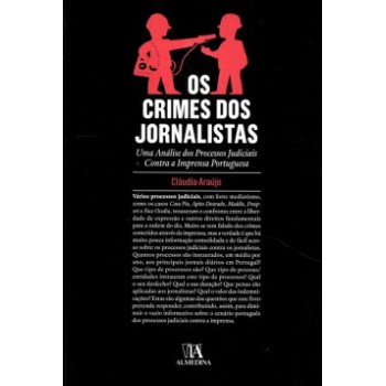 Os Crimes Dos Jornalistas: Uma Análise Dos Processos Judiciais Contra A Imprensa Portuguesa