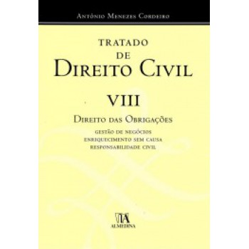 Tratado De Direito Civil: Direito Das Obrigações - Gestão De Negócios, Enriquecimento Sem Causa, Responsabilidade Civil