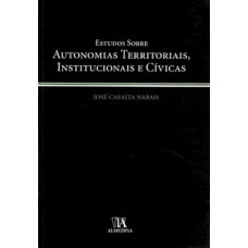 Estudos Sobre Autonomias Territoriais, Institucionais E Cívicas