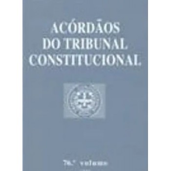 Acórdãos Do Tribunal Constitucional 76º - 2009