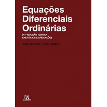 Equações Diferenciais Ordinárias: Introdução Teórica, Exercícios E Aplicações