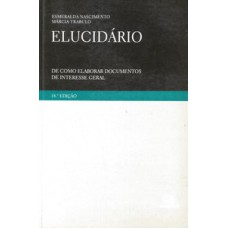 Elucidário: De Como Elaborar Documentos De Interesse Geral