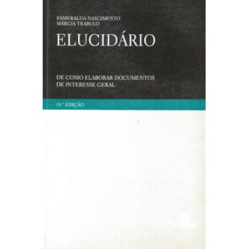 Elucidário: De Como Elaborar Documentos De Interesse Geral