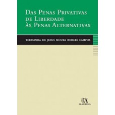 Das Penas Privativas De Liberdade às Penas Alternativas