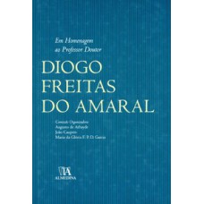 Em Homenagem Ao Professor Doutor Diogo Freitas Do Amaral