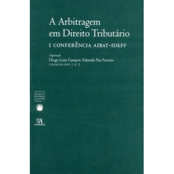 A Arbitragem Em Direito Tributário: I Conferência Aibat-ideff