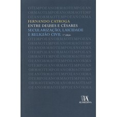 Entre Deuses E Césares: Secularização, Laicidade E Religião Civil