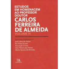 Estudos Em Homenagem Ao Professor Doutor Carlos Ferreira De Almeida