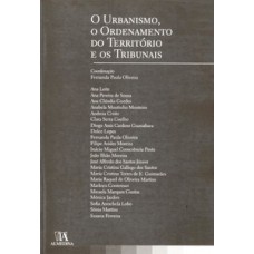 O Urbanismo, O Ordenamento Do Território E Os Tribunais