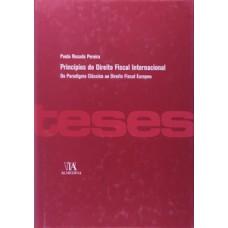 Princípios Do Direito Fiscal Internacional: Do Paradigma Clássico Ao Direito Fiscal Europeu