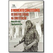 O Momento Constituinte: Os Direitos Sociais Na Constituição