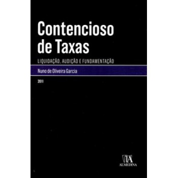 Contencioso De Taxas: Liquidação, Audição E Fundamentação