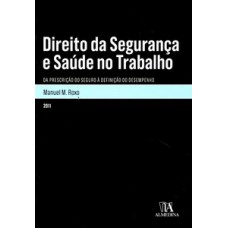 Direito Da Segurança E Saúde No Trabalho: Da Prescrição Do Seguro à Definição Do Desempenho