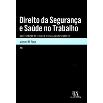 Direito Da Segurança E Saúde No Trabalho: Da Prescrição Do Seguro à Definição Do Desempenho