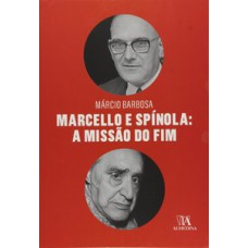 Marcello E Spínola: A Missão Do Fim