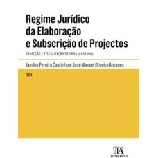 Regime Jurídico Da Elaboração E Subscrição De Projectos: Direcção E Fiscalização De Obra (anotado)