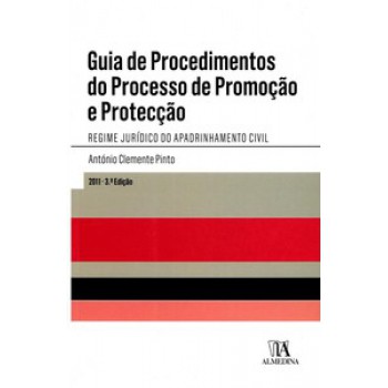 Guia De Procedimentos Do Processo De Promoção E Protecção: Regime Jurídico Do Apadrinhamento Civil