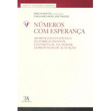 Números Com Esperança: Abordagem Estatística Da Pobreza Infantil Em Portugal: Da Análise às Propostas De Actuação