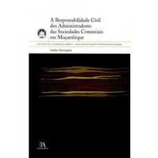 A Responsabilidade Civil Dos Administradores Das Sociedades Comerciais Em Moçambique