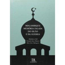 Moçambique: Memória Falada Do Islão E Da Guerra